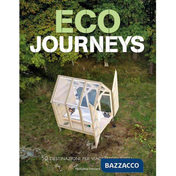Eco journeys. 50 destinazioni per viaggiatori green. Ediz. a colori
