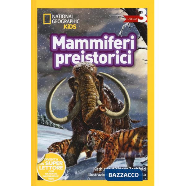 Mammiferi preistorici. Livello 3. Diventa un super lettore. Ediz. a colori