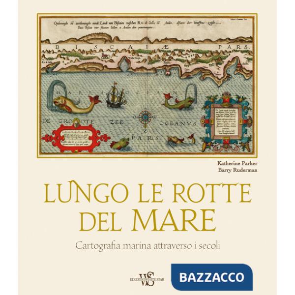 Lungo le rotte del mare. Cartografia marina attraverso i secoli