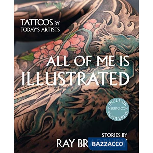 All of me is illustrated-Il mio corpo come un'opera d'arte. Ediz. a colori