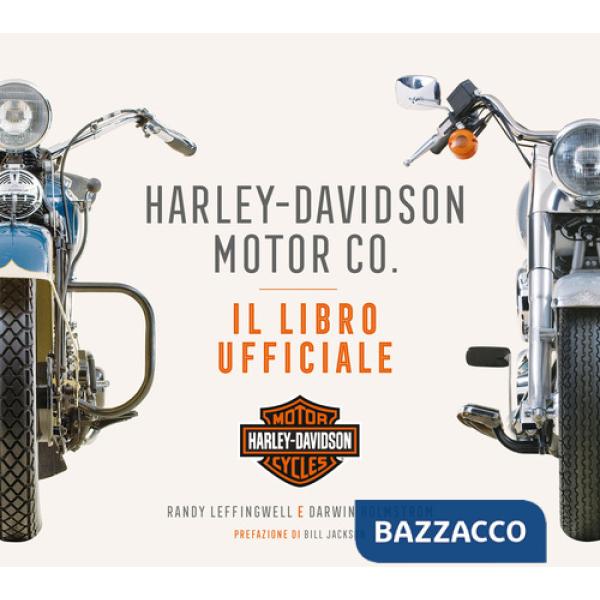 Harley-Davidson Motor & Co. Il libro ufficiale. Ediz. a colori