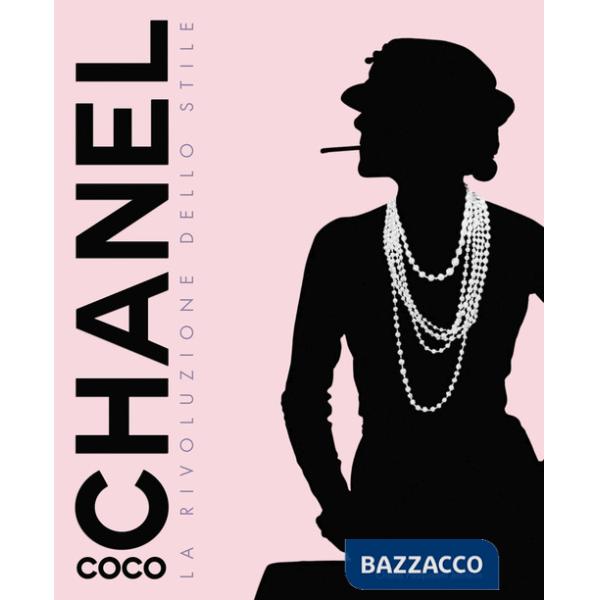 Coco Chanel. La rivoluzione dello stile. Ediz. illustrata