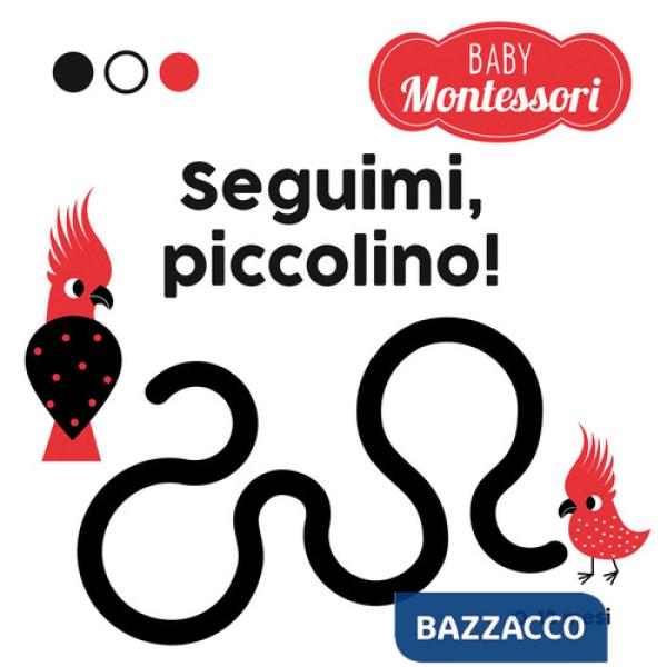Seguimi, piccolino! Baby Montessori. Ediz. a colori