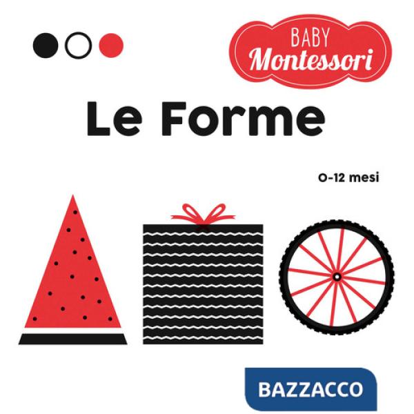 Forme. Baby Montessori. Ediz. a colori (Le)