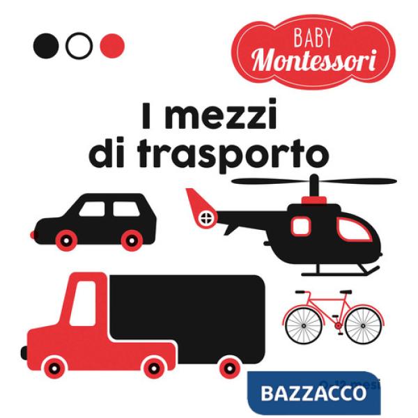 Mezzi di trasporto. Baby Montessori. Ediz. a colori (I)