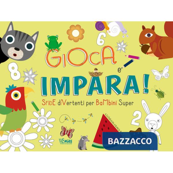 Gioca e impara. Sfide divertenti per bambini super. Ediz. a colori