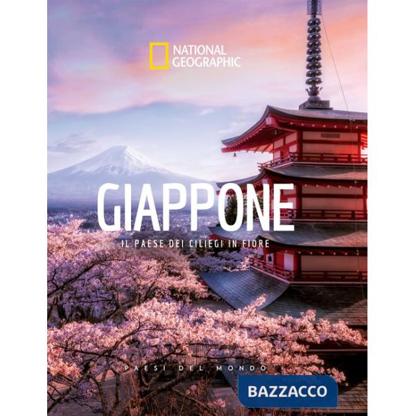 Giappone. Il paese dei ciliegi in fiore. Paesi del mondo. Ediz. a colori