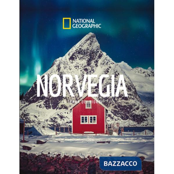 Norvegia. La terra dei fiordi. Paesi del mondo. Ediz. a colori