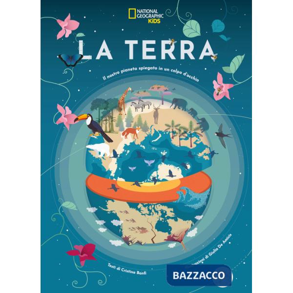 Terra. Il nostro pianeta spiegato in un colpo d'occhio (La)