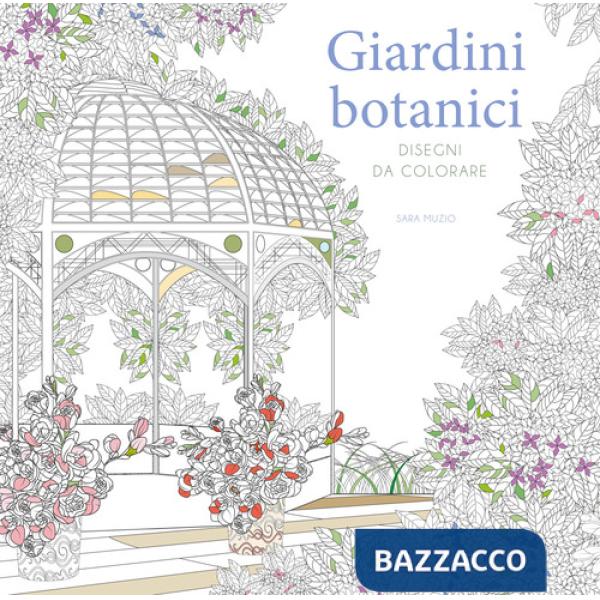 Giardini botanici. Disegni da colorare