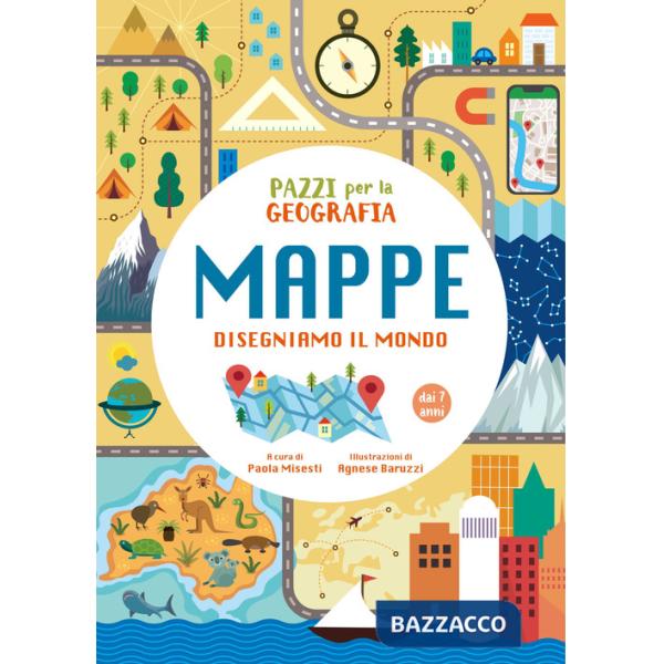 Pazzi per la geografia. Mappe. Disegniamo il mondo