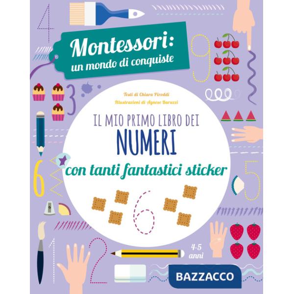 Mio primo libro dei numeri. Montessori: un mondo di conquiste. Con adesivi. Ediz. a colori (Il)