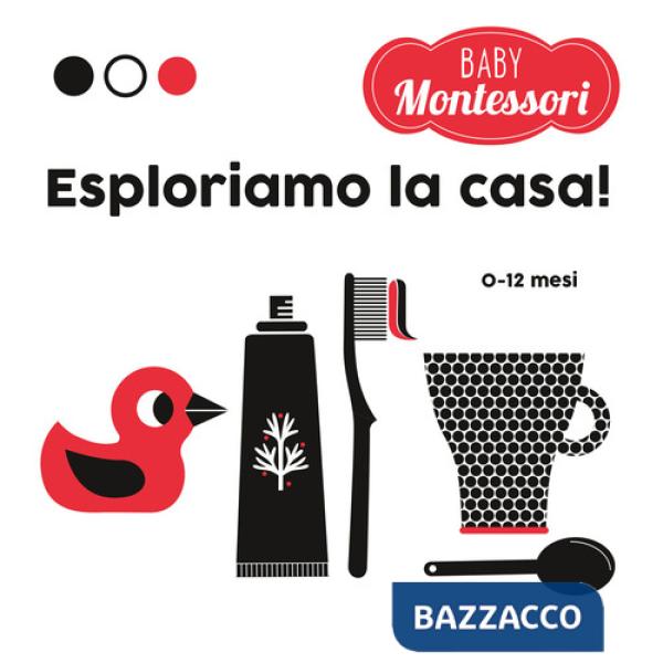 Esploriamo la casa! Baby Montessori. Ediz. a colori
