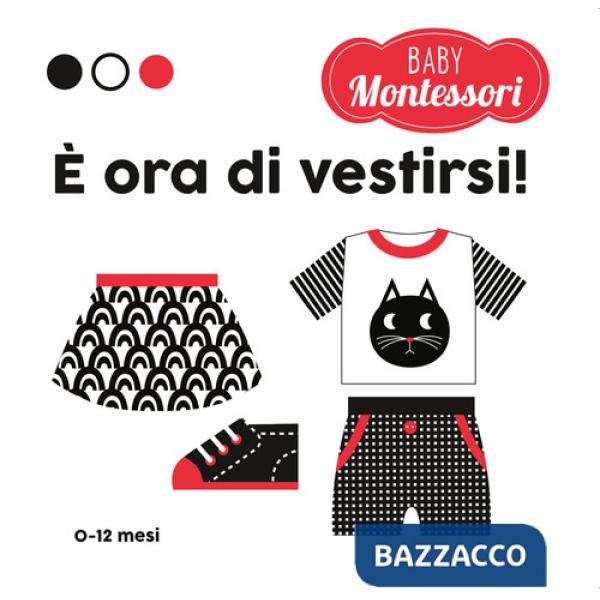 È ora di vestirsi! Baby Montessori. Ediz. a colori