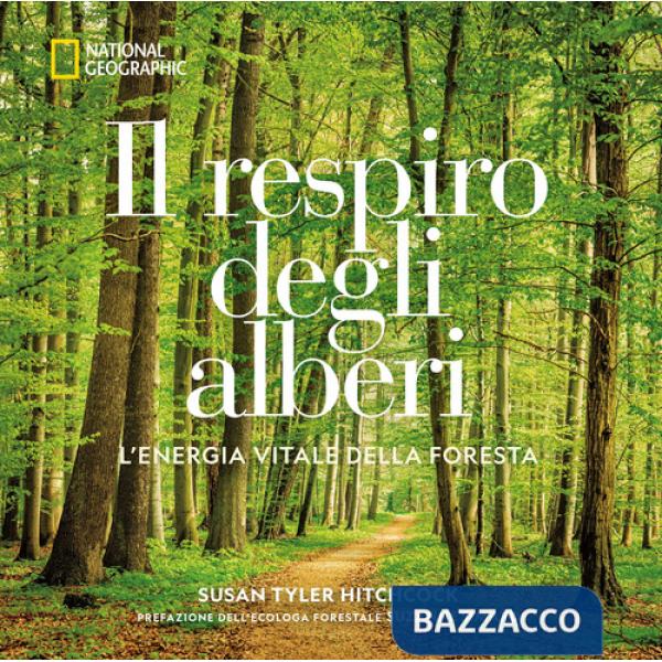 Respiro degli alberi. L'energia vitale della foresta. Ediz. a colori (Il)
