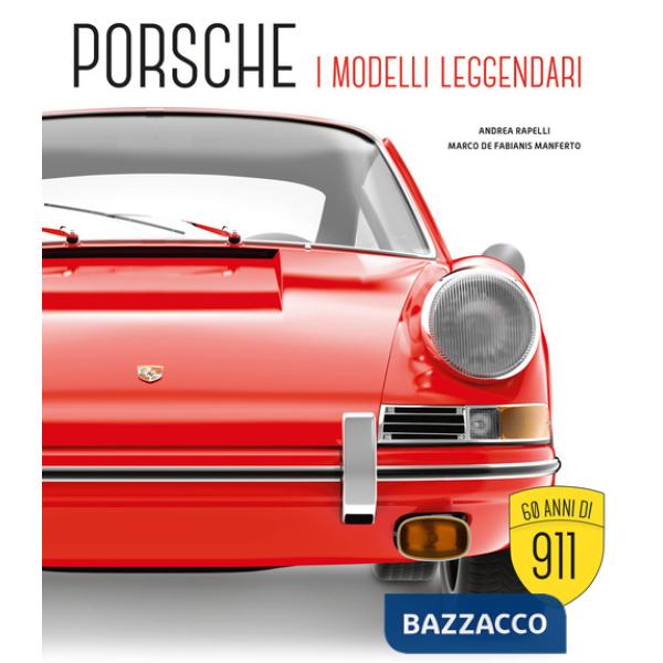 Porsche. I modelli leggendari. Ediz. illustrata