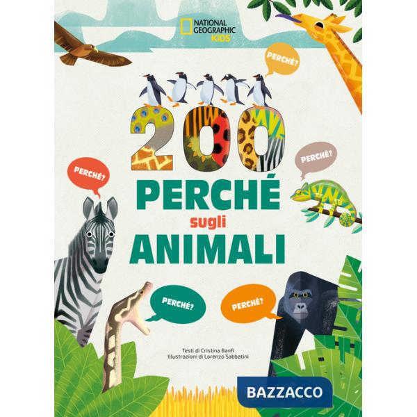 200 perché sugli animali. Ediz. a colori