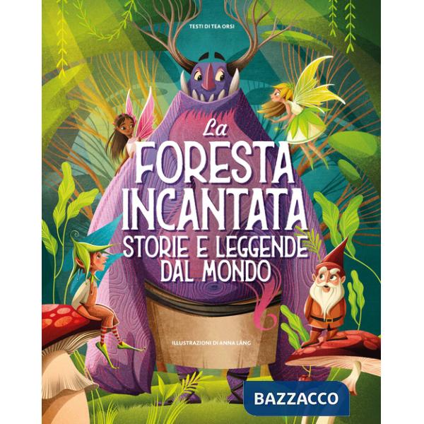 Foresta incantata. Storie e leggende dal mondo. Ediz. a colori (La)