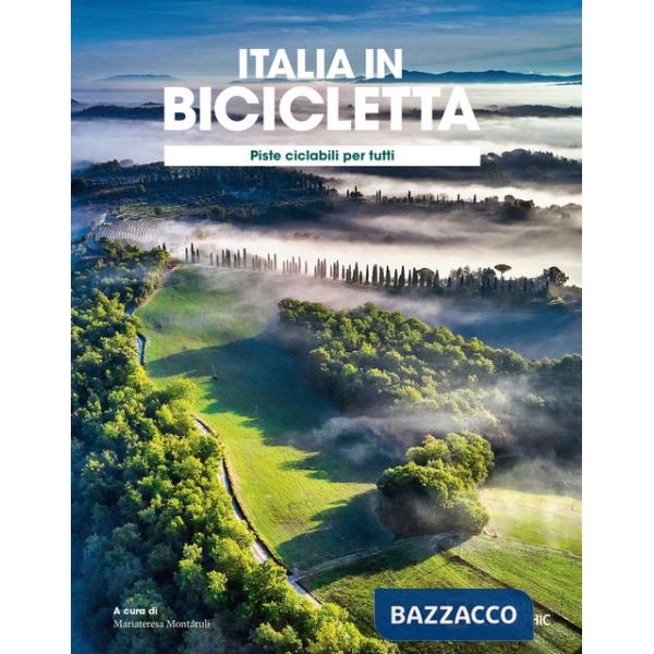 Ciclovie con vista: piste ciclabili per tutti. Italia in bicicletta. National Geographic