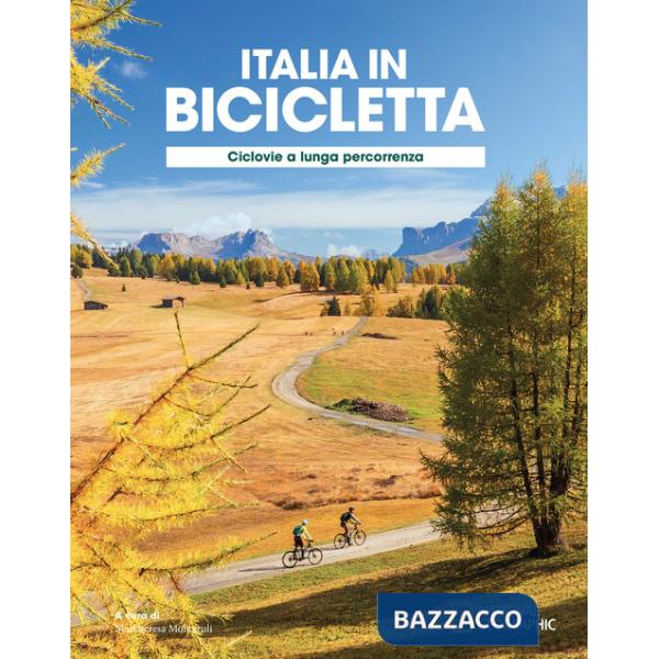 Ciclovie a lunga percorrenza. Italia in bicicletta. National geographic