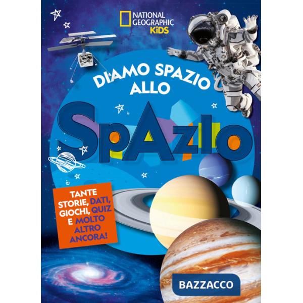 Diamo spazio allo spazio. Ediz. a colori