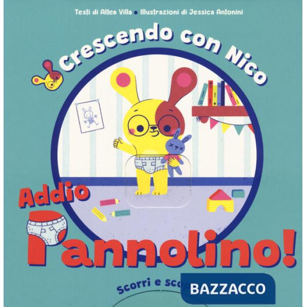 Crescendo con Nico. Addio pannolino! Scorri e scopri. Ediz. a colori