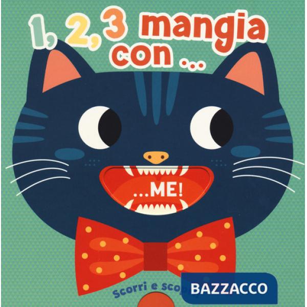 1,2,3 mangia con... me. Scorri e scopri! Ediz. a colori