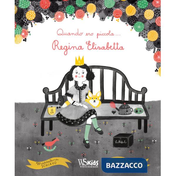 Quando ero piccola... regina Elisabetta