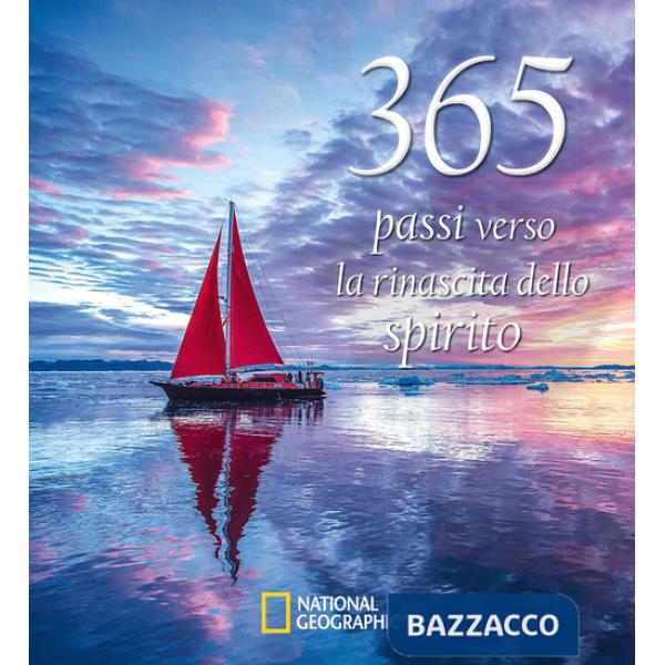 365 passi verso la rinascita dello spirito. Ediz. a colori