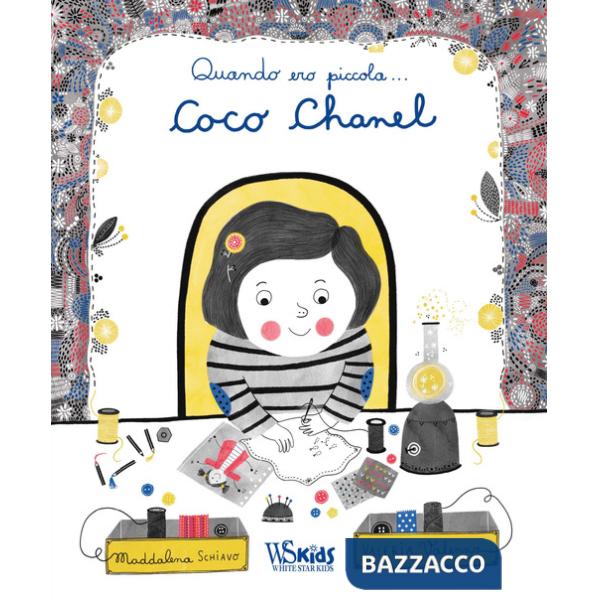 Quando ero piccola... Coco Chanel. Ediz. a colori