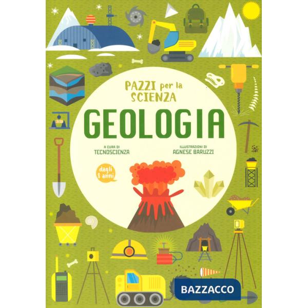 Geologia. Pazzi per la scienza