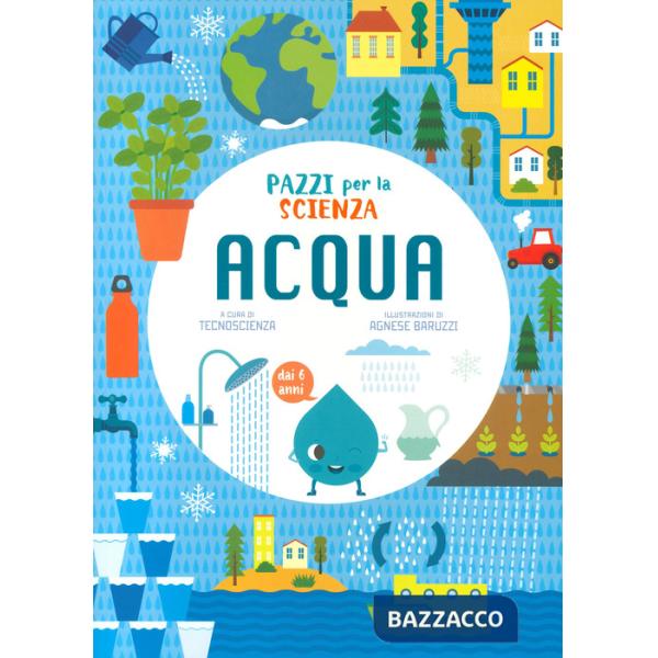 Acqua. Pazzi per la scienza