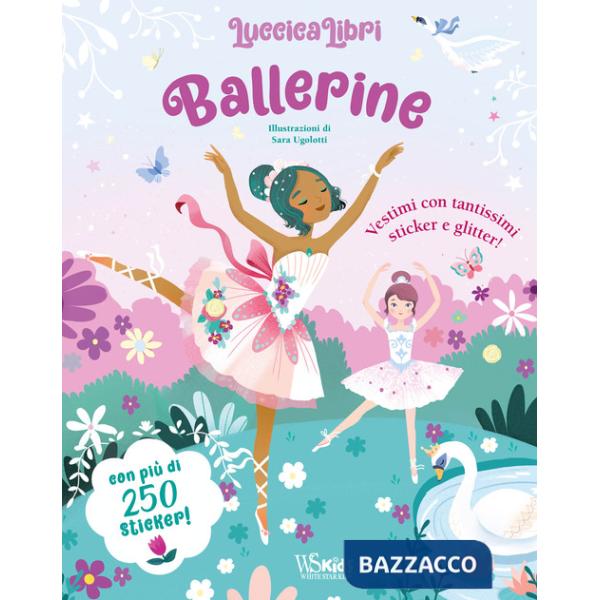 Ballerine. Luccicalibri. Con adesivi. Ediz. a colori