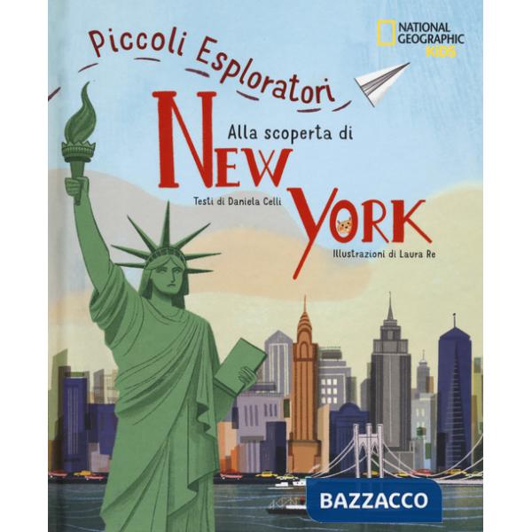 Alla scoperta di New York. Piccoli esploratori. Ediz. a colori