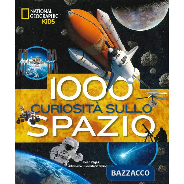 1000 curiosità sullo spazio. Ediz. a colori