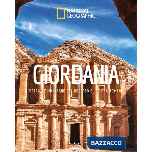 Giordania. Petra, le montagne del deserto e le citta romane. Paesi del mondo. Ediz. a colori
