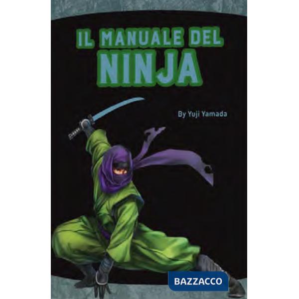 Manuale del ninja. Ediz. a colori (Il)