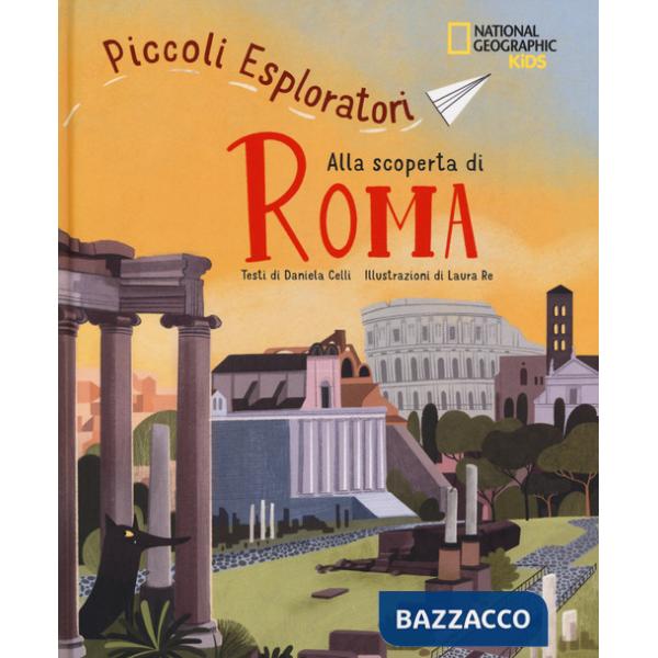 Alla scoperta di Roma. Piccoli esploratori