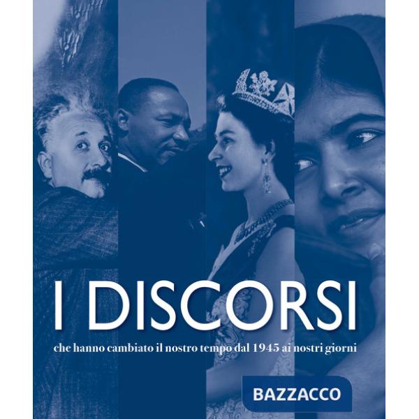 Discorsi che hanno cambiato il nostro tempo dal 1945 ai nostri giorni. Nuova ediz. (I)