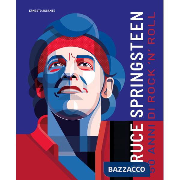 Bruce Springsteen. 50 anni di rock'n'roll