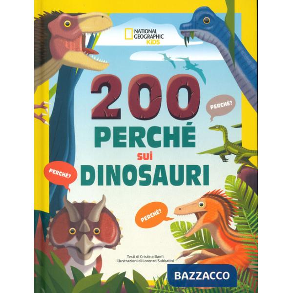 200 perché sui dinosauri. Ediz. a colori