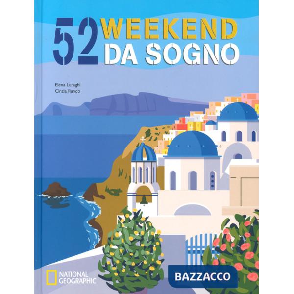 52 weekend da sogno. Nuova ediz.
