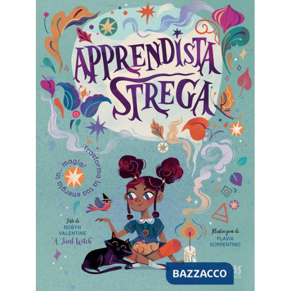 Apprendista strega. Trasforma la tua energia in... magia!