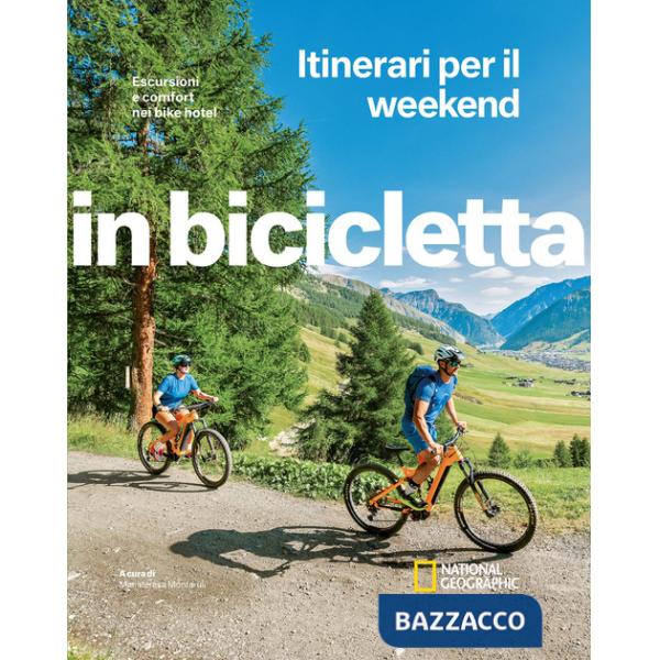 Escursioni e comfort nei bike hotel. Itinerari per il weekend. In bicicletta