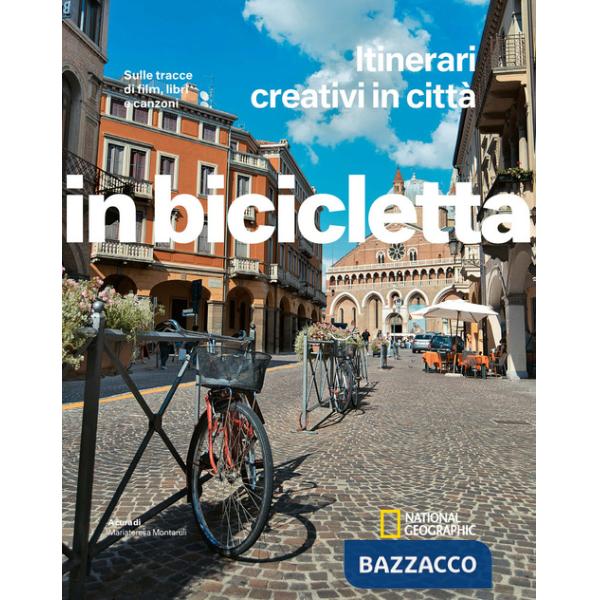 Sulle tracce di film, libri e canzoni. Itinerari creativi in città. In bicicletta