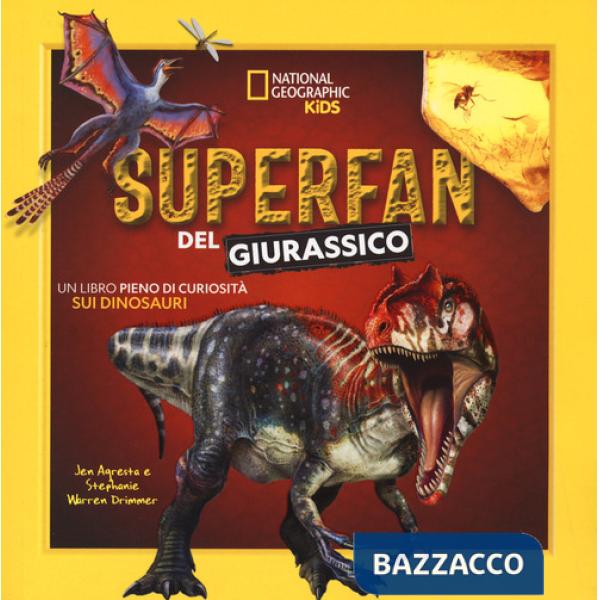 Superfan del giurassico. Un libro pieno di curiosità sui dinosauri. Ediz. a colori