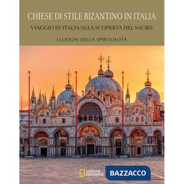 Chiese di stile bizantino in Italia. Viaggio in Italia alla scoperta del sacro
