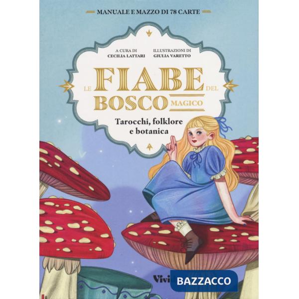 Fiabe del bosco magico. Tarocchi, folklore e botanica. Con 78 Carte (Le)