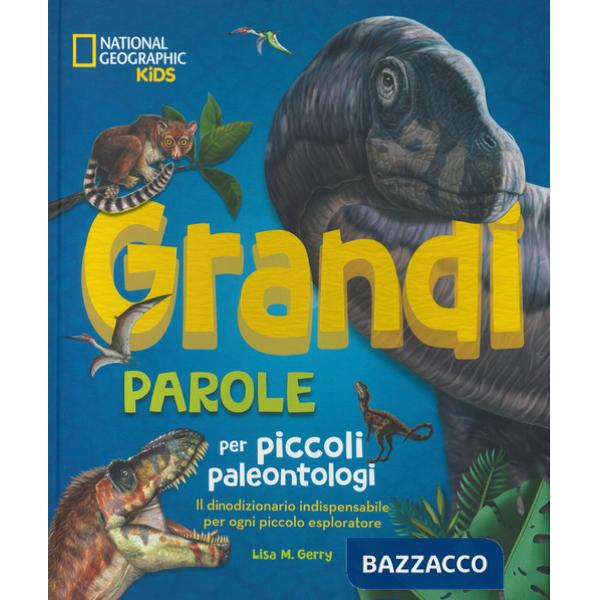 Grandi parole per piccoli paleontologi. Ediz. a colori