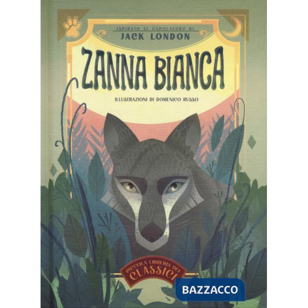 Zanna Bianca. Piccola libreria dei classici. Ediz. a colori